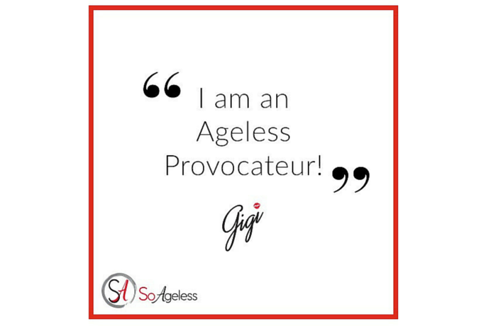 Gigi Schilling: I am an Ageless Provocateur!